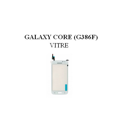 Réparation Vitre Samsung Galaxy Core 4G (G386F)