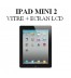 Reparation Vitre + LCD iPad Mini 2