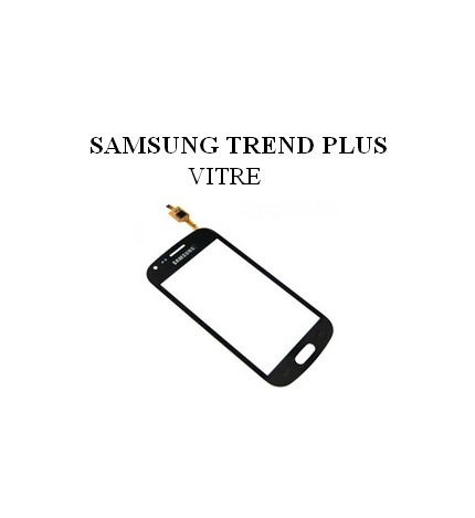 Reparation Vitre Samsung Trend Plus