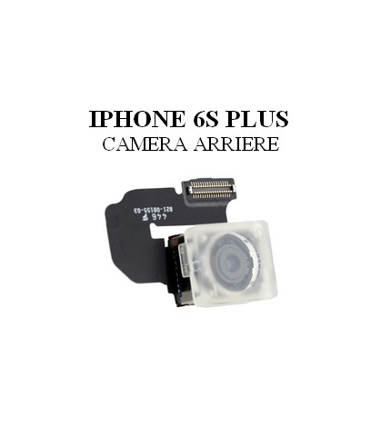 Reparation Camera Arrière Iphone 6s Plus