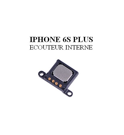 Reparation Ecouteur interne iPhone 6s Plus