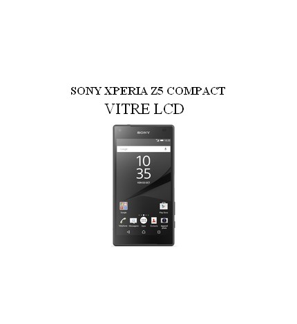 Reparation Vitre LCD Sony Xperia Z5 Compact (E5803)